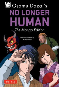 Osamu Dazai's NO LONGER HUMAN : The Manga Edition